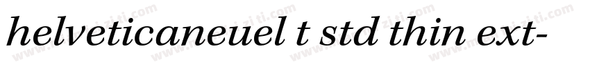 helveticaneuel t std thin ext字体转换